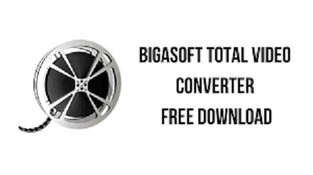 Bigasoft Total Video Converter crack